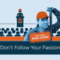 Don't Follow Your Passion