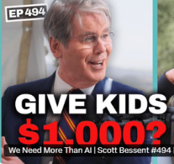 We Need More Than AI - Scott Bessent Ep. 494